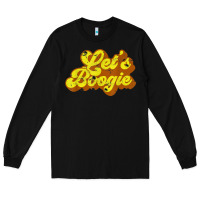 Black lets boogie shirt vintage dancing 1980s disco themed party t shirt Long Sleeve Tee - linhVisuals