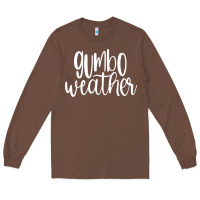 Chestnut gumbo weather season in louisiana acadiana cajun lifestyle sweatshirt Long Sleeve Tee - linhVisuals