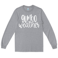 Heather Grey gumbo weather season in louisiana acadiana cajun lifestyle sweatshirt Long Sleeve Tee - linhVisuals