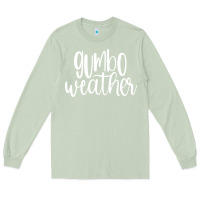 Matcha gumbo weather season in louisiana acadiana cajun lifestyle sweatshirt Long Sleeve Tee - linhVisuals