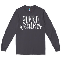 Smoke gumbo weather season in louisiana acadiana cajun lifestyle sweatshirt Long Sleeve Tee - linhVisuals