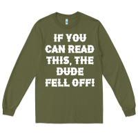 Army Green if you can read this the dude fell off funny biker moto gift t shirt Long Sleeve Tee - linhVisuals