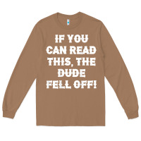 Toasted Coconut if you can read this the dude fell off funny biker moto gift t shirt Long Sleeve Tee - linhVisuals