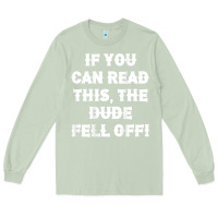 Matcha if you can read this the dude fell off funny biker moto gift t shirt Long Sleeve Tee - linhVisuals