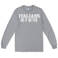 Heather Grey italians do it better Long Sleeve Tee - linhVisuals