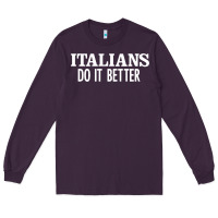Plum italians do it better Long Sleeve Tee - linhVisuals