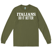Army Green italians do it better Long Sleeve Tee - linhVisuals