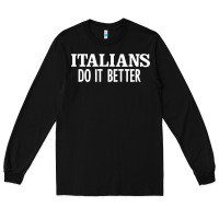 Black italians do it better Long Sleeve Tee - linhVisuals