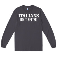 Smoke italians do it better Long Sleeve Tee - linhVisuals