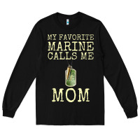 My Favorite Marine Calls Me Mom Long Sleeve Tee | Teevron