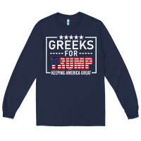 Navy greeks for trump conservative gift trump 2020 re election t shirt Long Sleeve Tee - linhVisuals