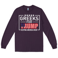 Plum greeks for trump conservative gift trump 2020 re election t shirt Long Sleeve Tee - linhVisuals