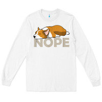 White nope lazy corgi Long Sleeve Tee - linhVisuals