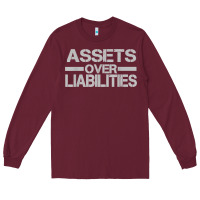 Burgundy assets over liabilities mens t shirt Long Sleeve Tee - linhVisuals