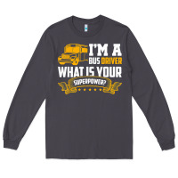 Smoke i'm a bus driver what is your superpower driving school bus t shirt Long Sleeve Tee - linhVisuals