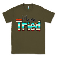 Army Green Mama Tried Classic Tee - CowCowDesign