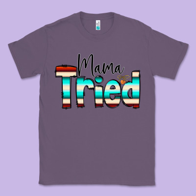 Mama Tried Classic Tee Designed By Cowcowdesign