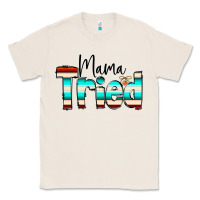 Natural Mama Tried Classic Tee - CowCowDesign