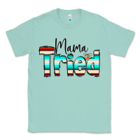 Seafoam Mama Tried Classic Tee - CowCowDesign