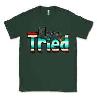 Sports Green Mama Tried Classic Tee - CowCowDesign