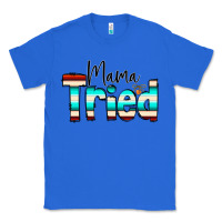 True Royal Mama Tried Classic Tee - CowCowDesign