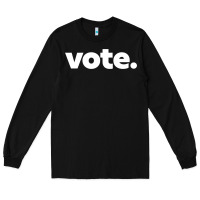 Black vote   election voting political long sleeve t shirt Long Sleeve Tee - linhVisuals
