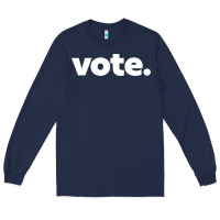 Navy vote   election voting political long sleeve t shirt Long Sleeve Tee - linhVisuals