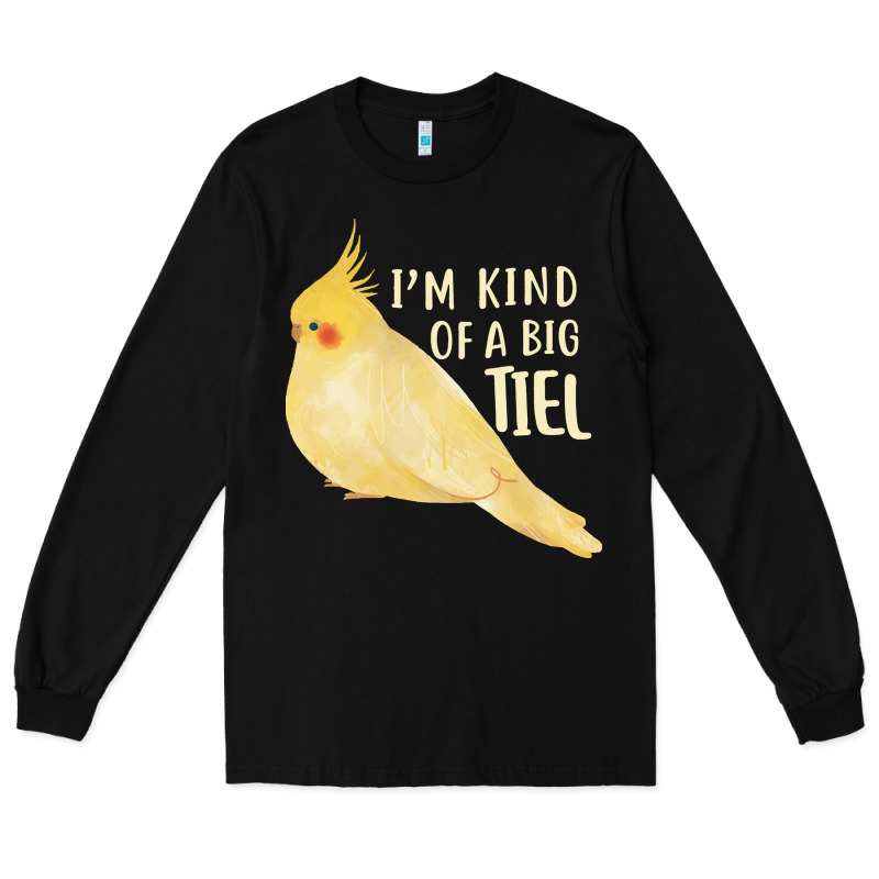 Cockatiel T  Shirt I’m Kind Of A Big Tiel T  Shirt Long Sleeve Tee by linhVisuals | Teevron