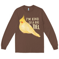 Chestnut cockatiel t  shirt i’m kind of a big tiel t  shirt Long Sleeve Tee - linhVisuals