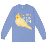 Colony Blue cockatiel t  shirt i’m kind of a big tiel t  shirt Long Sleeve Tee - linhVisuals
