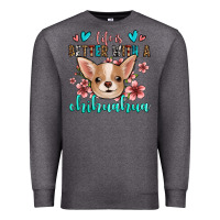 Charcoal Heather life is better with a chihuahua Premium Sweatshirt - Jasminsmagicworld