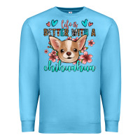 Ocean Blue life is better with a chihuahua Premium Sweatshirt - Jasminsmagicworld