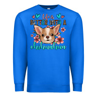 True Royal life is better with a chihuahua Premium Sweatshirt - Jasminsmagicworld
