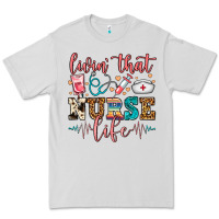 Livin' That Nurse Life Premium Tee | Teevron