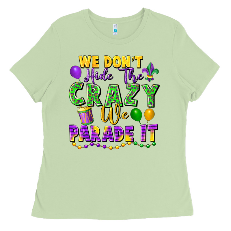 We Don't Hide The Crazy We Parade It Ladies Tee by FaDigitalArtStudio | Teevron