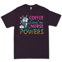 Plum Coffee Gives Me Nurse Powers Premium Tee - FaDigitalArtStudio