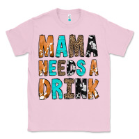Bubblegum Pink Mama Needs a Drink Classic Tee - CowCowDesign