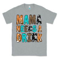 Heather Grey Mama Needs a Drink Classic Tee - CowCowDesign