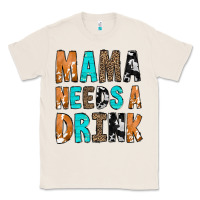 Natural Mama Needs a Drink Classic Tee - CowCowDesign