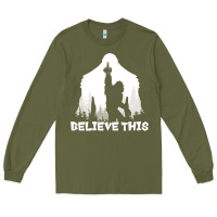 Army Green bigfoot t  shirt believe this t  shirt Long Sleeve Tee - linhVisuals