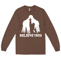 Chestnut bigfoot t  shirt believe this t  shirt Long Sleeve Tee - linhVisuals