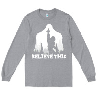 Heather Grey bigfoot t  shirt believe this t  shirt Long Sleeve Tee - linhVisuals