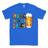 True Royal Mama Needs a Drink Classic Tee - CowCowDesign