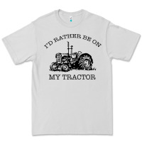 Dove Grey I D Rather Be On My Tractor Premium Tee - Bettercallsaul