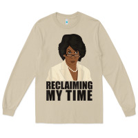 Maxine Reclaiming My Time Funny Political Quote T Shirt Long Sleeve Tee | Teevron