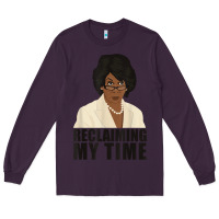 Plum maxine reclaiming my time funny political quote t shirt Long Sleeve Tee - baoMotion