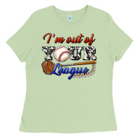 I' M Out Of Your League Ladies Tee | Teevron