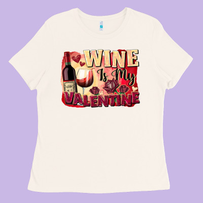 Wine İs My Valentine Fa Ladies Tee Designed By Fadigitalartstudio