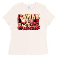 Bone Wine İs My Valentine Fa Ladies Tee - FaDigitalArtStudio