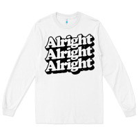 White alright alright alright Long Sleeve Tee - baoMotion